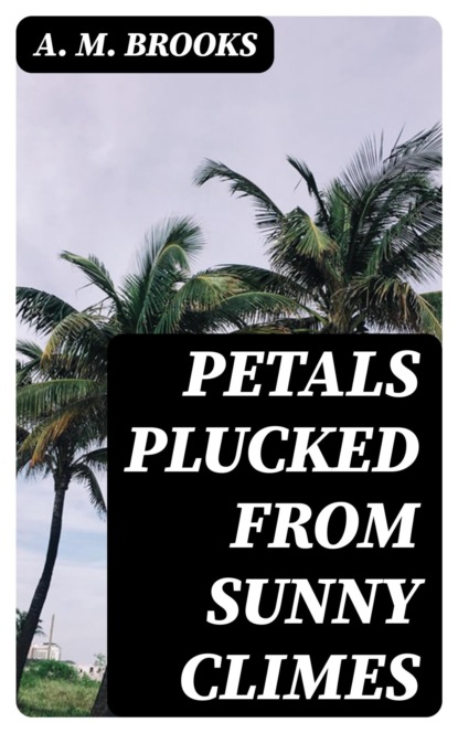 Petals Plucked from Sunny Climes