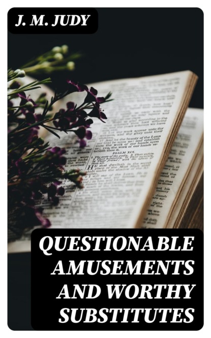 Questionable Amusements and Worthy Substitutes