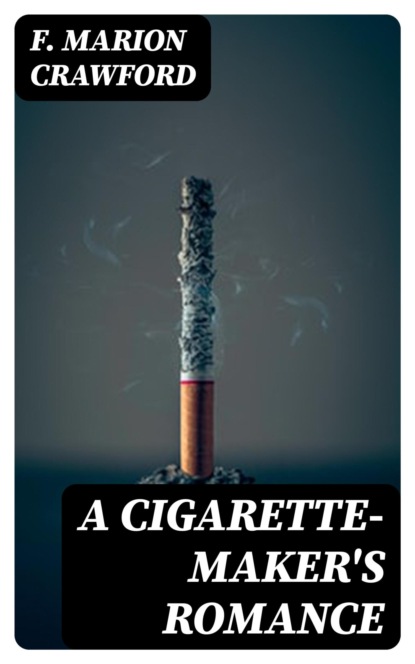 A Cigarette-Maker's Romance