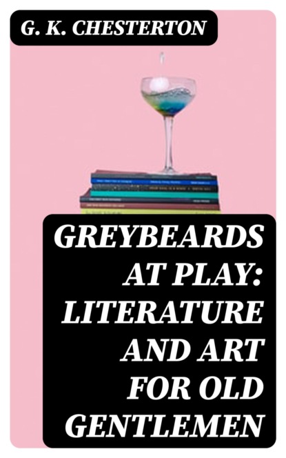 Greybeards at Play: Literature and Art for Old Gentlemen