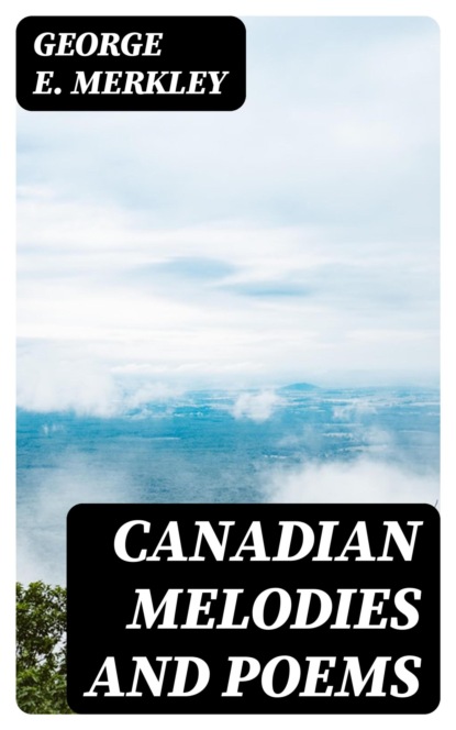 Canadian Melodies and Poems