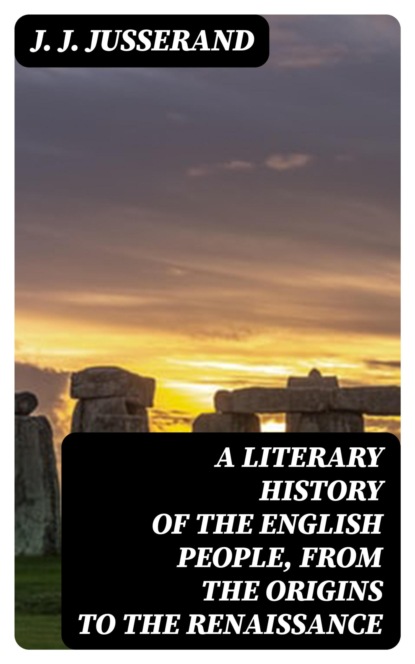 A Literary History of the English People, from the Origins to the Renaissance