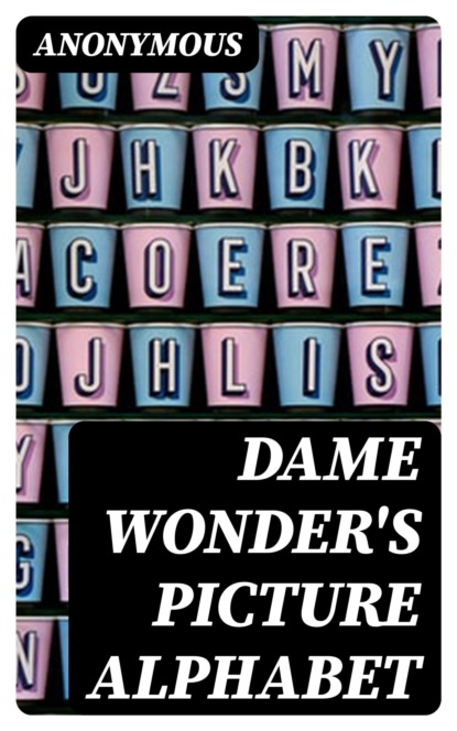 Dame Wonder's Picture Alphabet