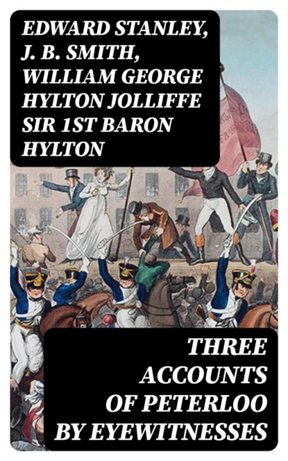 Three Accounts of Peterloo by Eyewitnesses