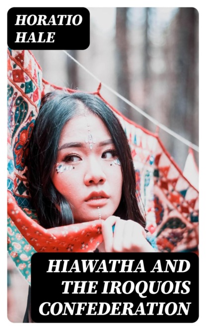 Hiawatha and the Iroquois Confederation