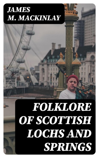 Folklore of Scottish Lochs and Springs
