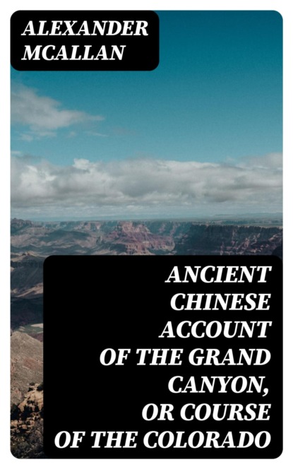 Ancient Chinese account of the Grand Canyon, or course of the Colorado