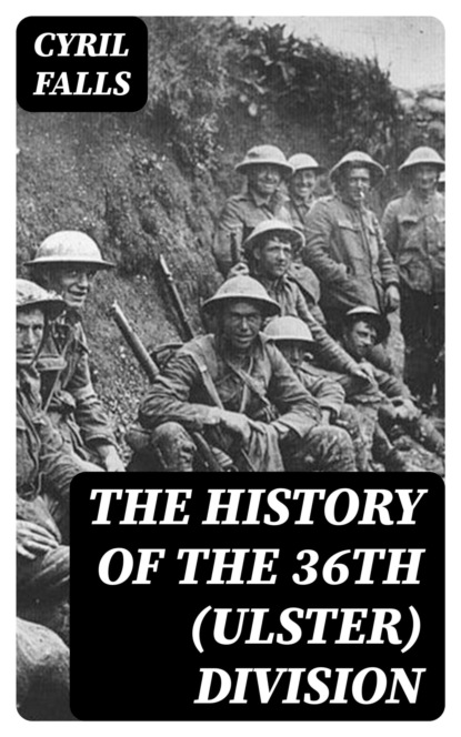 The History of the 36th (Ulster) Division