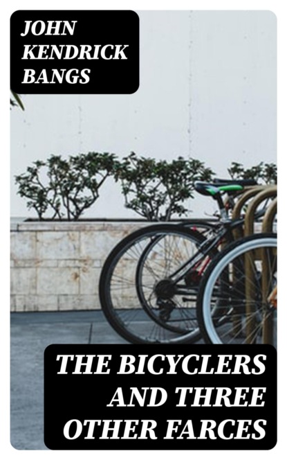The Bicyclers and Three Other Farces