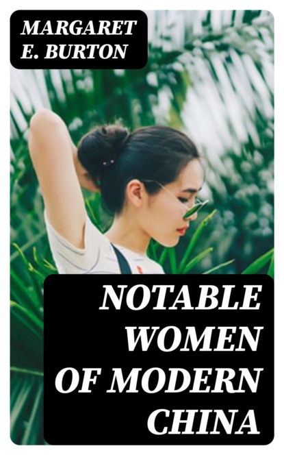 Notable Women of Modern China
