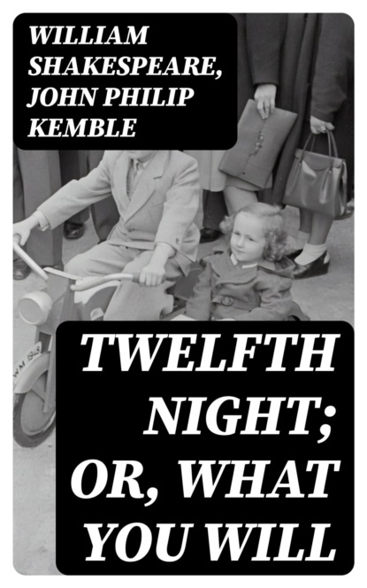 Twelfth Night; or, What You Will