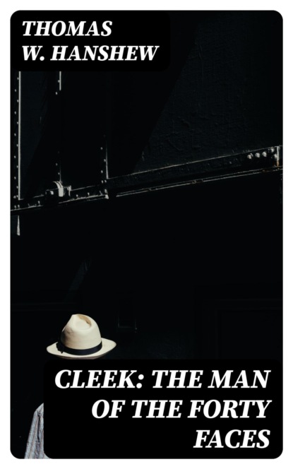 Cleek: the Man of the Forty Faces