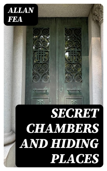 Secret Chambers and Hiding Places