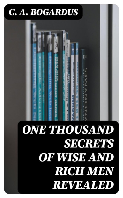 One Thousand Secrets of Wise and Rich Men Revealed