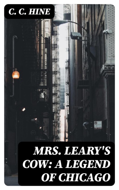 Mrs. Leary's Cow: A Legend of Chicago