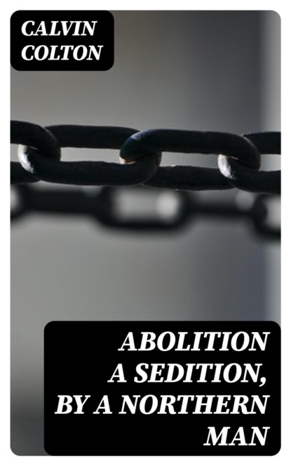 Abolition a Sedition, by a Northern Man