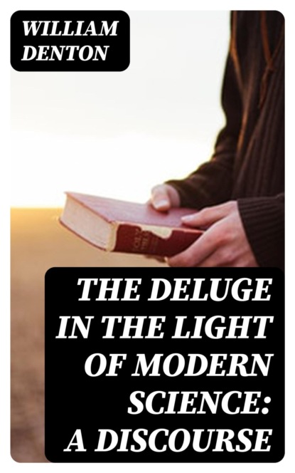 The Deluge in the Light of Modern Science: A Discourse