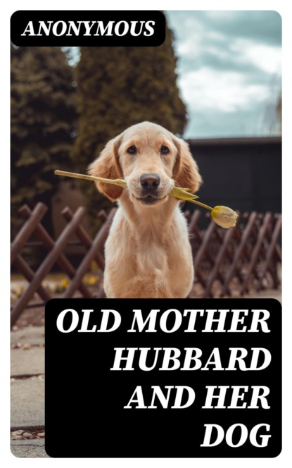 Old Mother Hubbard and Her Dog