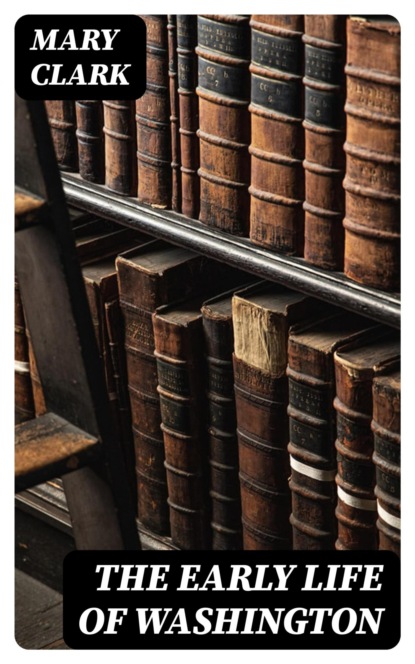 The Early Life of Washington