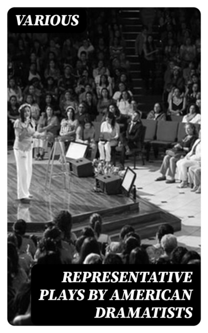 Representative Plays by American Dramatists