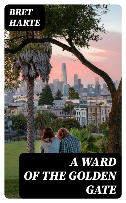 A Ward of the Golden Gate
