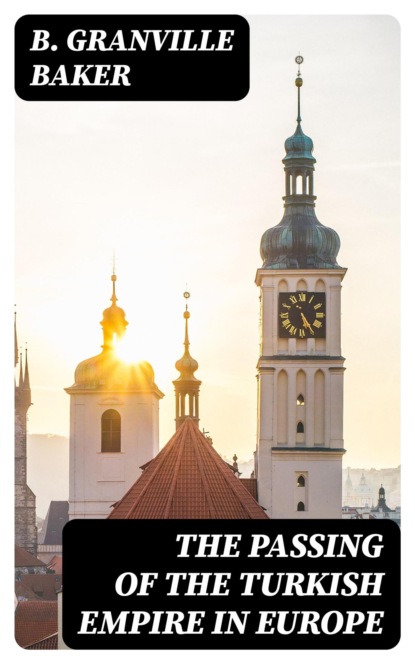 The Passing of the Turkish Empire in Europe