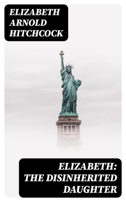 Elizabeth: the Disinherited Daughter