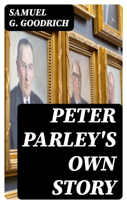 Peter Parley's Own Story