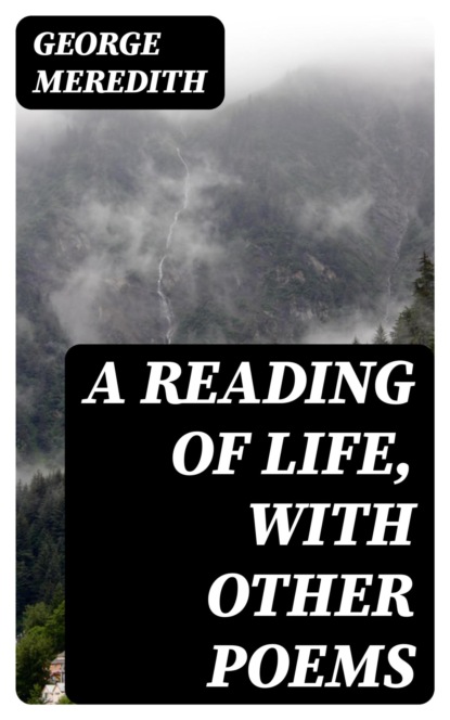 A Reading of Life, with Other Poems