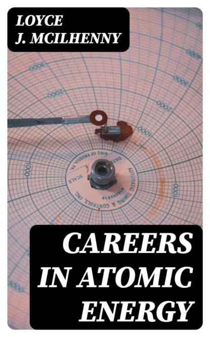 Careers in Atomic Energy