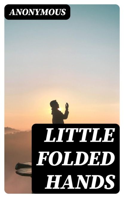 Little Folded Hands