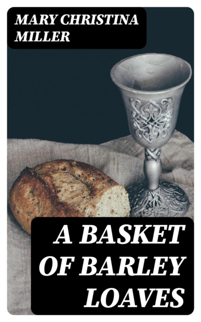 A Basket of Barley Loaves