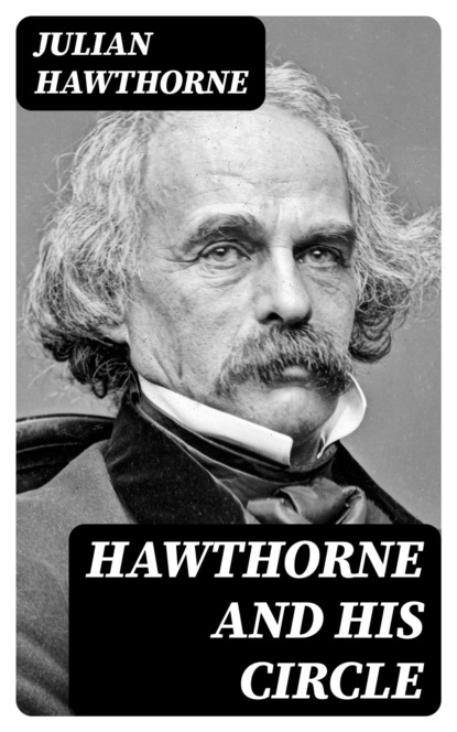Hawthorne and His Circle