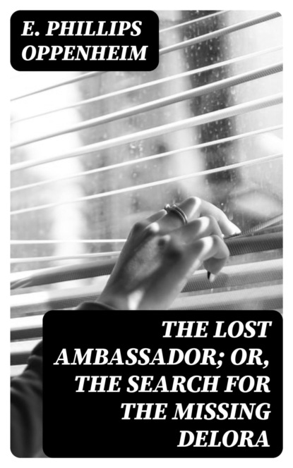 The Lost Ambassador; Or, The Search For The Missing Delora