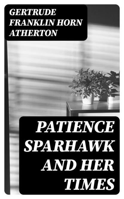 Patience Sparhawk and Her Times