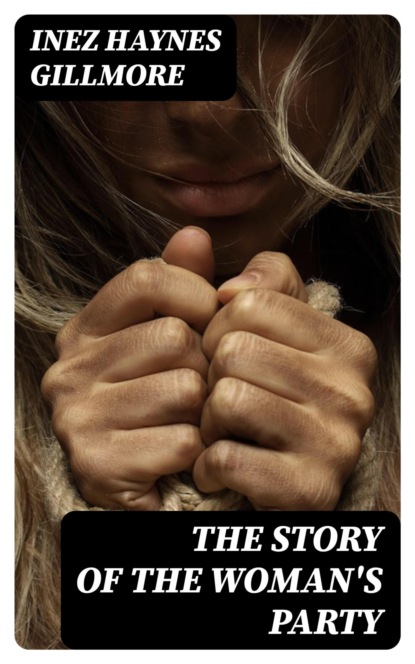 The Story of the Woman's Party