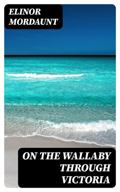 On the Wallaby Through Victoria