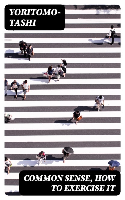 Common Sense, How to Exercise It