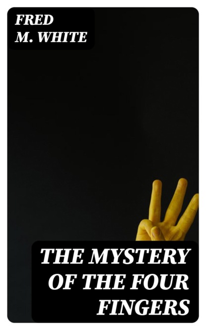 The Mystery of the Four Fingers