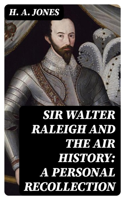 Sir Walter Raleigh and the Air History: A Personal Recollection