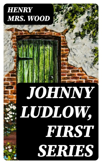 Johnny Ludlow, First Series