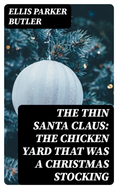 The Thin Santa Claus: The Chicken Yard That Was a Christmas Stocking