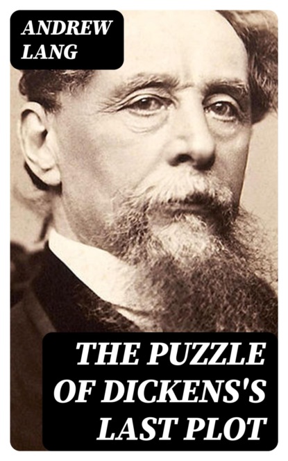 The Puzzle of Dickens's Last Plot