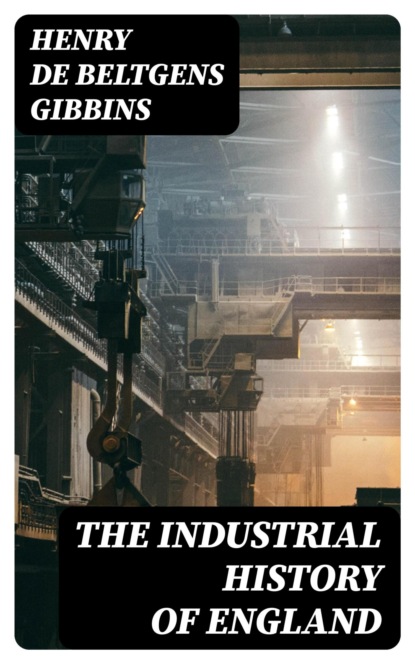 The Industrial History of England