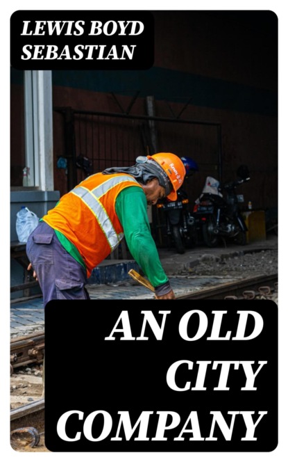 An Old City Company