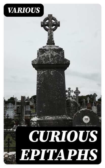 Curious Epitaphs