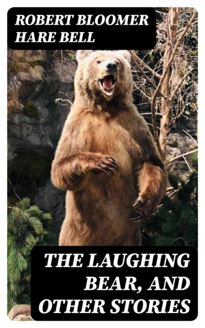 The Laughing Bear, and Other Stories