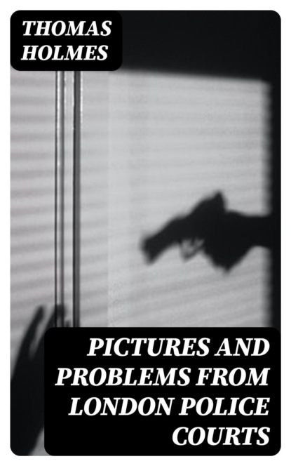 Pictures and Problems from London Police Courts