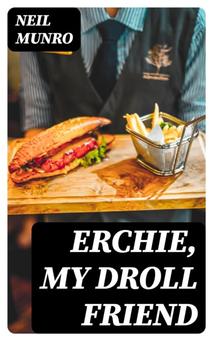 Erchie, My Droll Friend