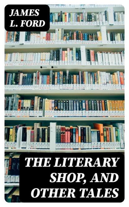 The Literary Shop, and Other Tales